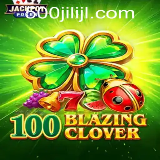 Exploring the Excitement of 100BlazingClover